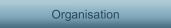 Organisation